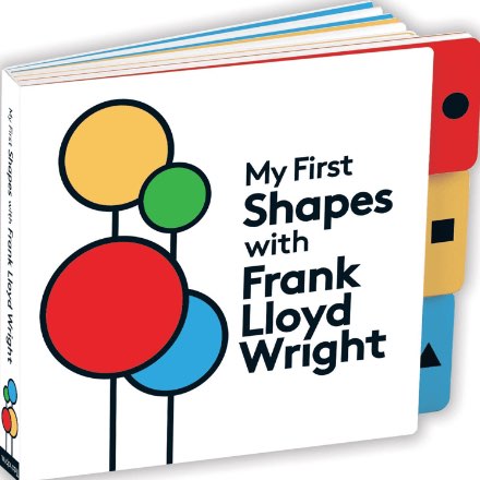 image of My First Shapes with Frank Lloyd Wright Board Book